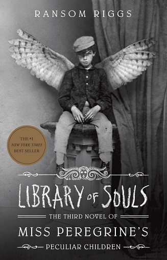 Library of Souls (The Third Novel of Miss Peregrine's Peculiar Children)