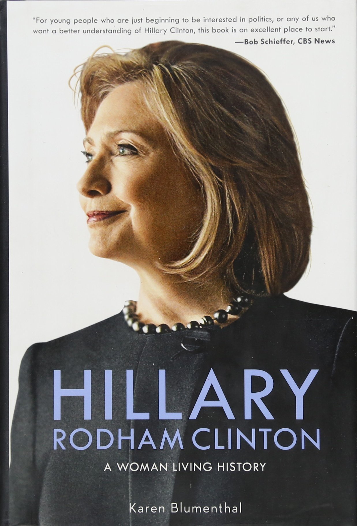 Hillary Rodham Clinton: A Woman Living History