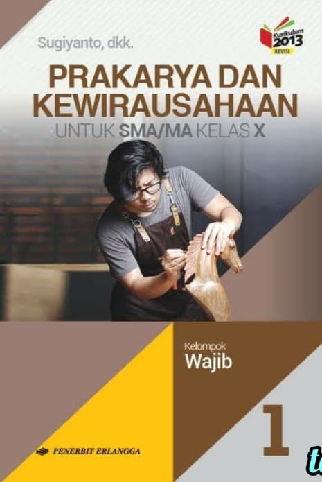 Prakarya dan Kewirausahaan 1 Untuk SMA/MA Kelas X