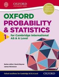 Oxford Probability & Statistics 1 for Cambridge International AS & A Level