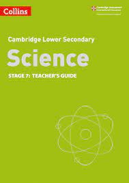 Cambridge Lower Secondary Science Stage 7: Teacher's Guide