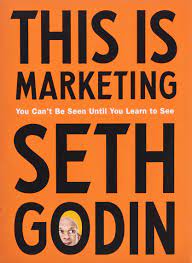 This is Marketing: You Can't Be Seen Until You Learn to See