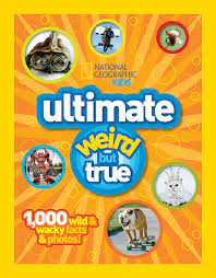 National Geographic Kids Ultimate Weird but True: 1,000 Wild Wacky Facts and Photos