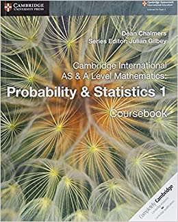 Cambridge International AS & A Level Mathematics: Probability & Statistics 1 Coursebook