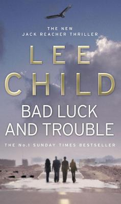 Lee Child: Bad Luck and Trouble
